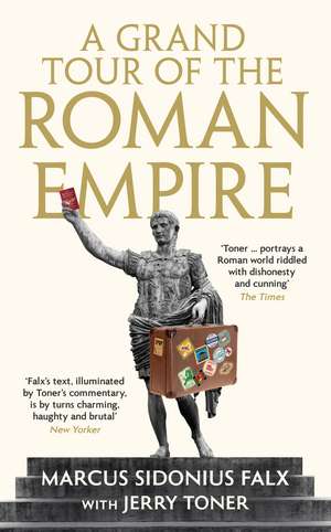 A Grand Tour of the Roman Empire by Marcus Sidonius Falx de Dr. Jerry Toner