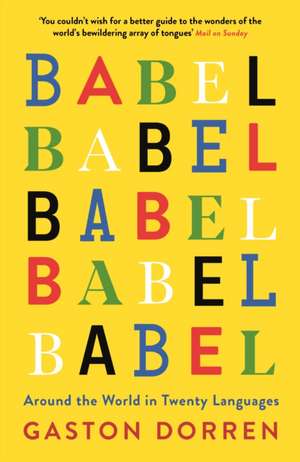 Babel: Around the World in Twenty Languages de Gaston Dorren