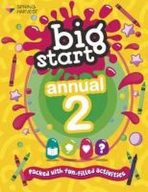 Big Start Annual 2 – Packed with fun–filled activities de Spck .