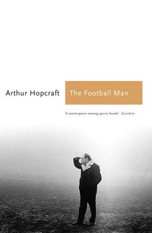 Hopcraft, A: Football Man