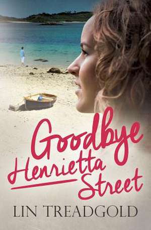 Goodbye Henrietta Street de Lin Treadgold