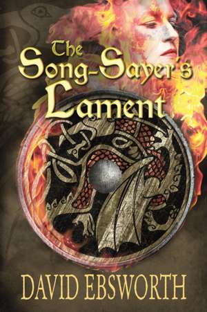 The Song-Sayer's Lament de David Ebsworth