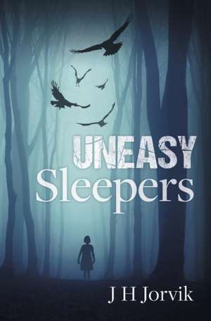 Uneasy Sleepers de J H Jorvik