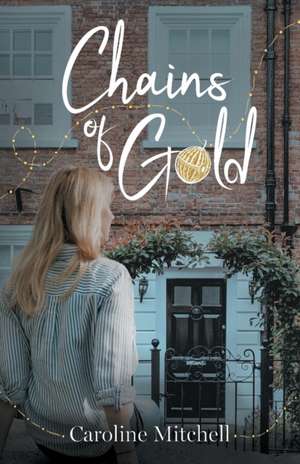 Chains of Gold de Caroline Mitchell