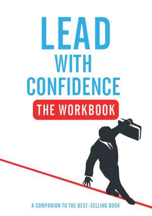 Lead With Confidence - The Workbook de Ben Green