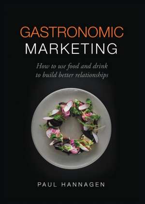 Gastronomic Marketing de Paul Hannagen