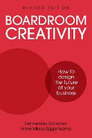 Boardroom Creativity de Anne Mieke Eggenkamp