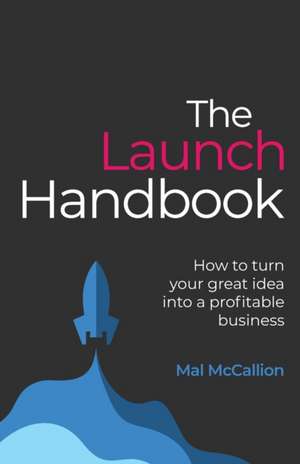 The Launch Handbook de Mal McCallion