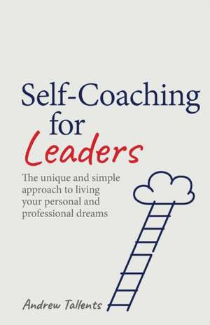 Self-coaching for Leaders de Andrew Tallents