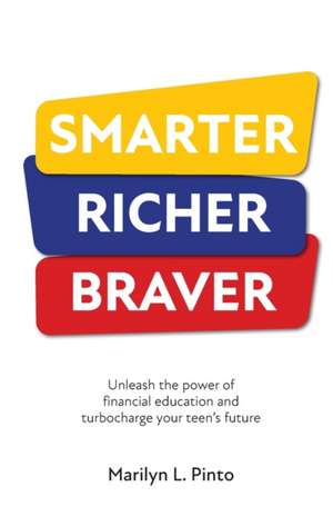 Smarter Richer Braver de Marilyn Pinto