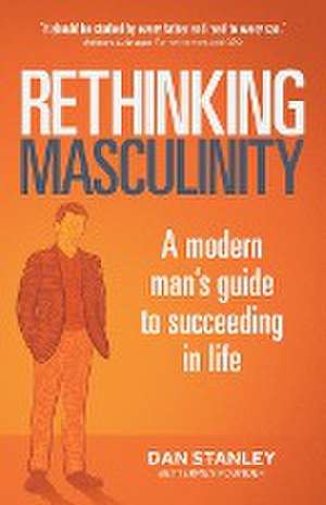 Rethinking Masculinity de Dan Stanley