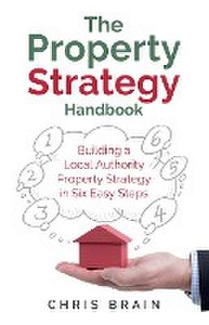 The Property Strategy Handbook de Chris Brain