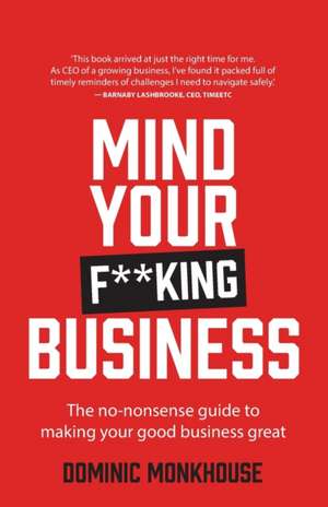 Mind Your F**king Business de Dominic Monkhouse