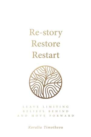 Re-Story, Restore, Restart de Koralia Timotheou