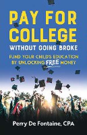 Pay for College Without Going Broke de Perry de Fontaine