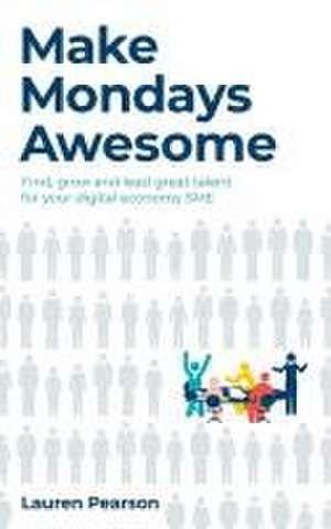 Make Mondays Awesome de Lauren Pearson