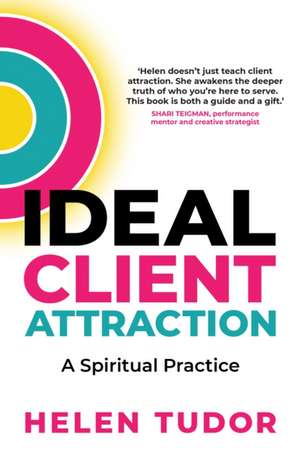 Ideal Client Attraction de Helen Tudor