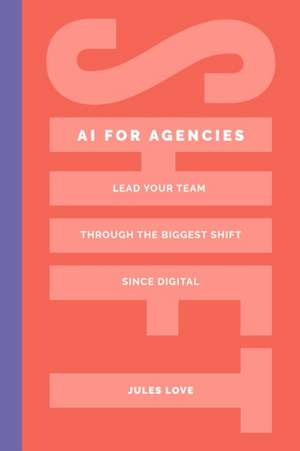 Shift - AI for Agencies de Jules Love