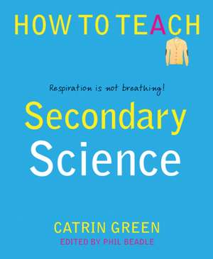 Secondary Science: Respiration Is Not Breathing de Catrin Green