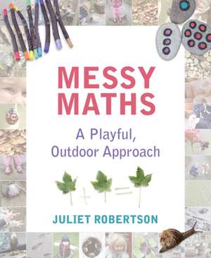 Messy Maths de Juliet Robertson