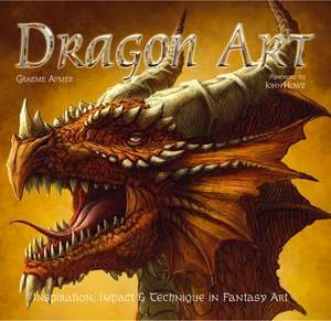 Dragon Art (eBook): Inspiration, Impact & Technique in Fantasy Art de John Howe