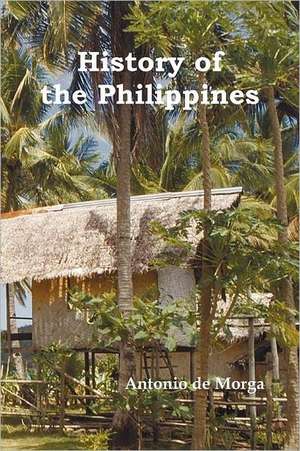 History of the Philippine Islands, (from Their Discovery by Magellan in 1521 to the Beginning of the XVII Century; With Descriptions of Japan, China a de Antonio De Morga