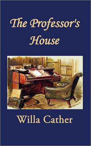 The Professor's House de Willa Cather