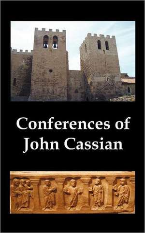 Conferences of John Cassian, (Conferences I-XXIV, Except for XII and XXII) de John Cassian