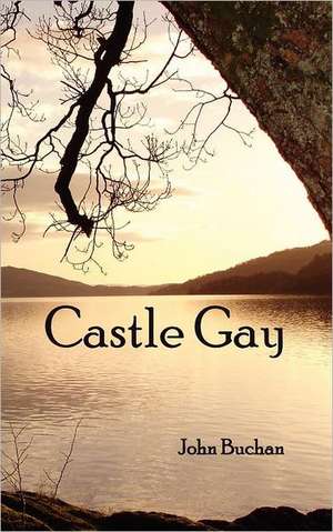 Castle Gay de John Buchan