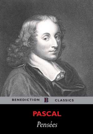 Pensees: Lives of the Noble Grecians and Romans (Complete and Unabridged) de Blaise Pascal