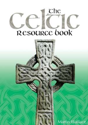 The Celtic Resource Book de Martin Wallace