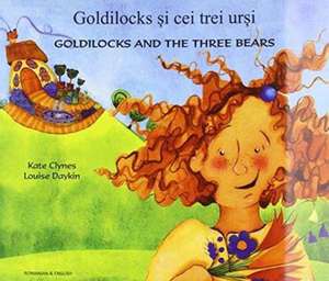 Goldilocks & the Three Bears in Romanian & English de KATE CLYNES