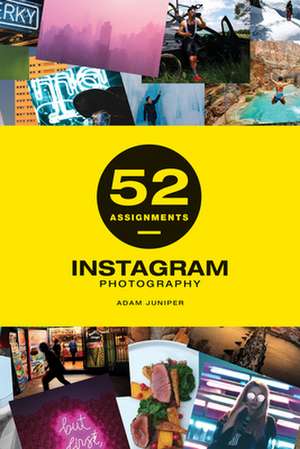 52 Assignments: Instagram Photography de A Juniper