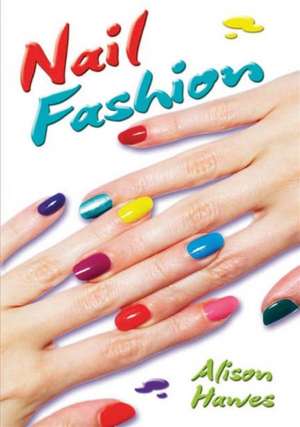 Nail Fashion de Alison Hawes