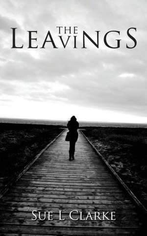 The Leavings de Sue L. Clarke