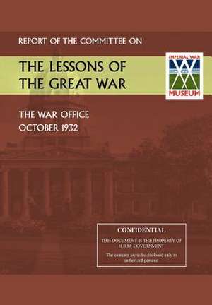 Report of the Committee on the Lessons of the Great War de The War Office