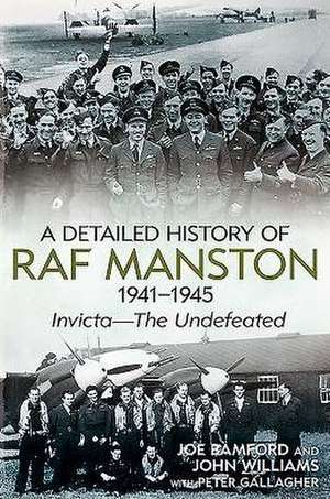 A Detailed History of RAF Manston 1941-1945 de Joe Bamford