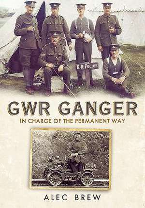 Gwr Ganger: A History de Alec Brew