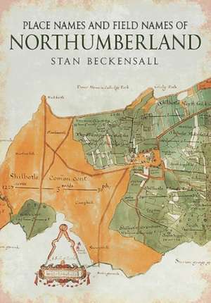 Place Names and Field Names of Northumberland de Stan Beckensall