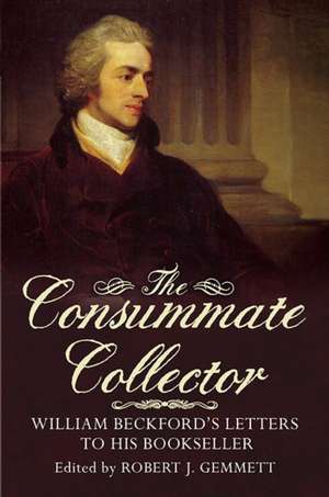 The Consummate Collector de Robert J. Gemmett