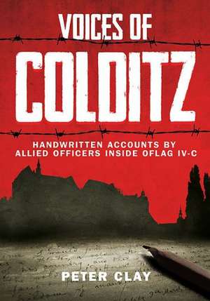 Voices of Colditz de Peter Clay