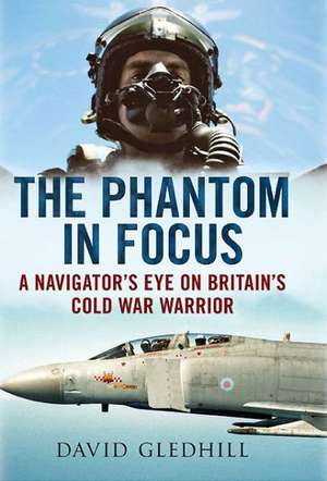 The Phantom in Focus de David Gledhill