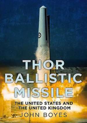 Thor Ballistic Missile de John Boyes