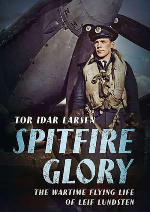 Spitfire Glory de Tor Larsen