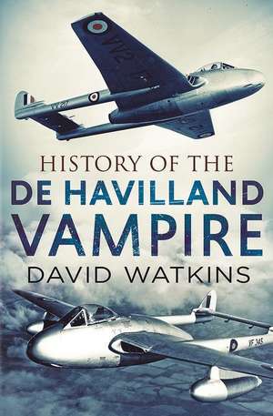 History of the de Havilland Vampire de David Watkins