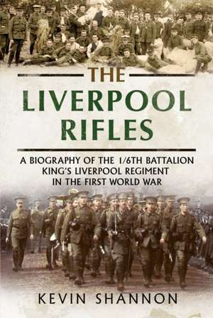 The Liverpool Rifles de Kevin Shannon