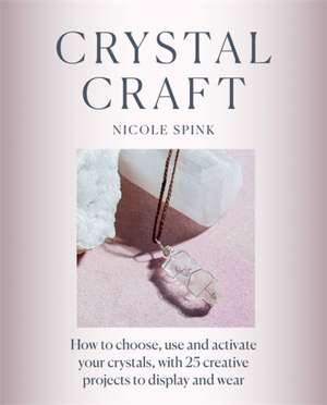 Crystal Craft de Nicole Spink