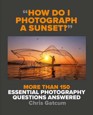 How Do I Photograph A Sunset? de Chris Gatcum