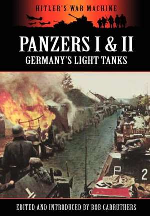 Panzers I & II - Germany's Light Tanks de Bob Carruthers