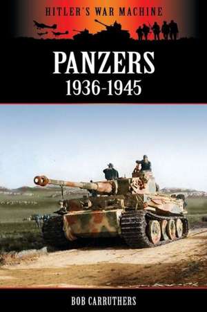 Panzers 1936-1945 de Bob Carruthers